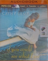 If You Could See What I See written by Cathy Lamb performed by Amy McFadden on MP3 CD (Unabridged)